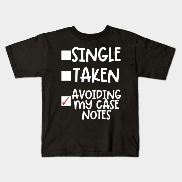 Single Taken Avoiding My Case Notes Kids T-Shirt by Chey Creates Clothes